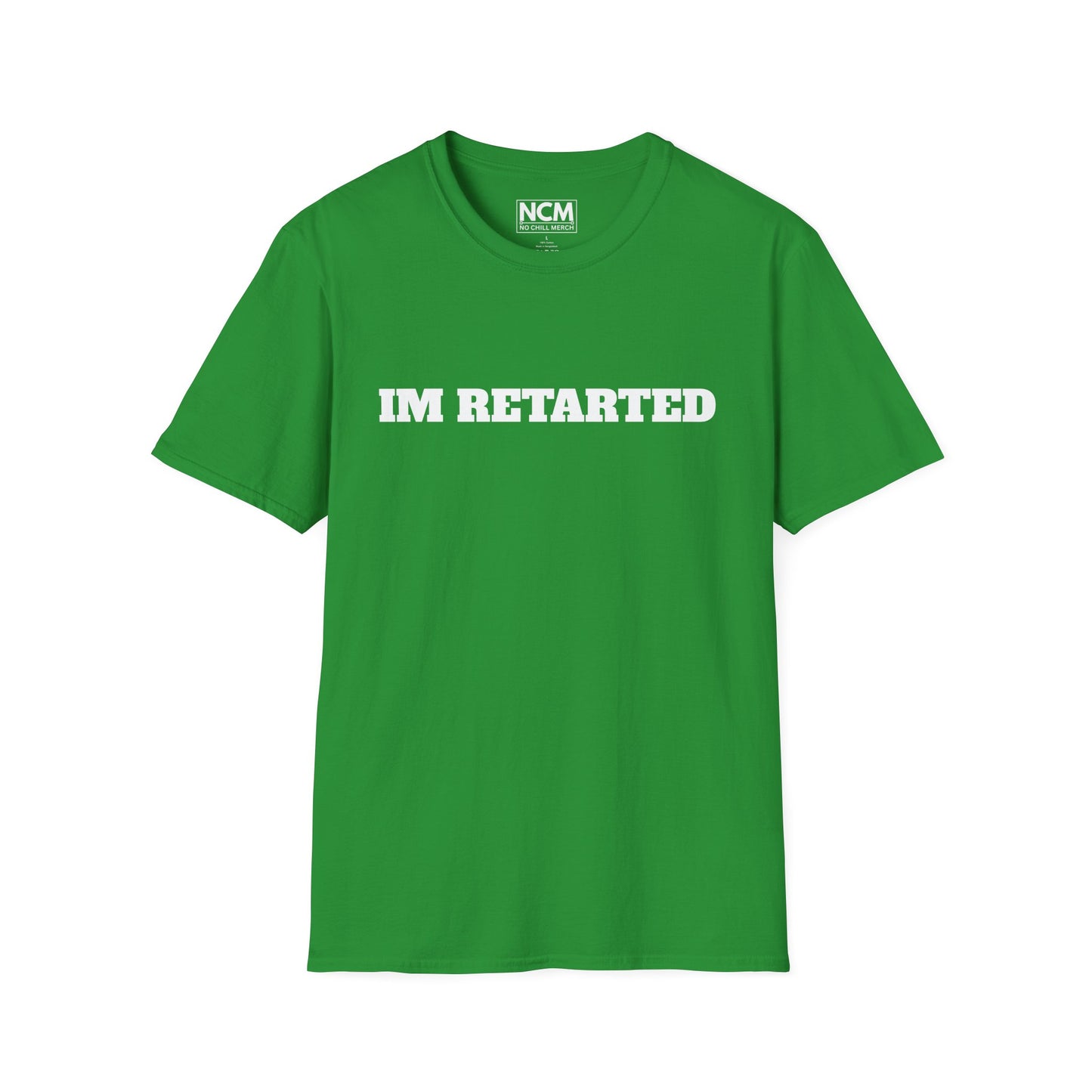 IM RETARTED T-Shirt
