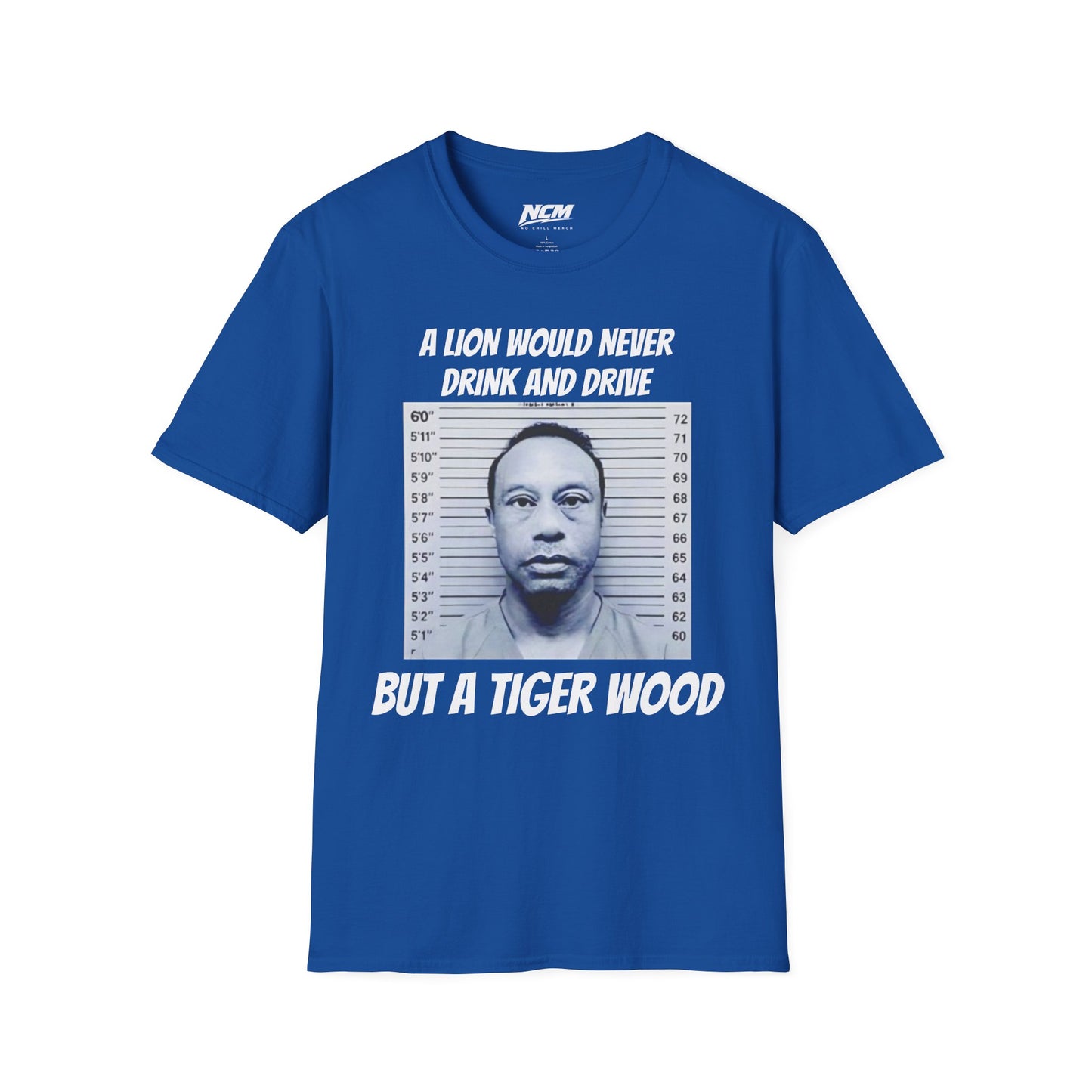 A Lion Would Never Drink & Drive But Tiger Wood T Shirt