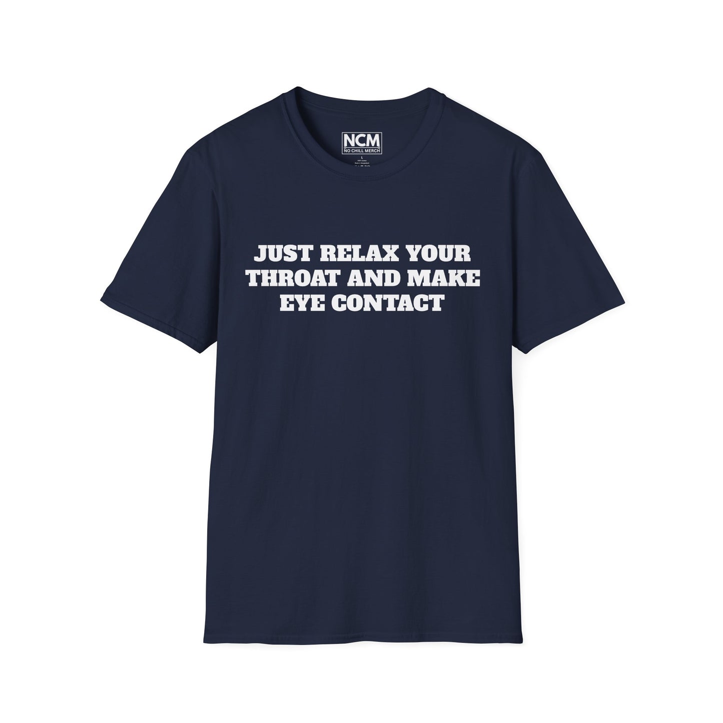 Relax Your Throat T-Shirt