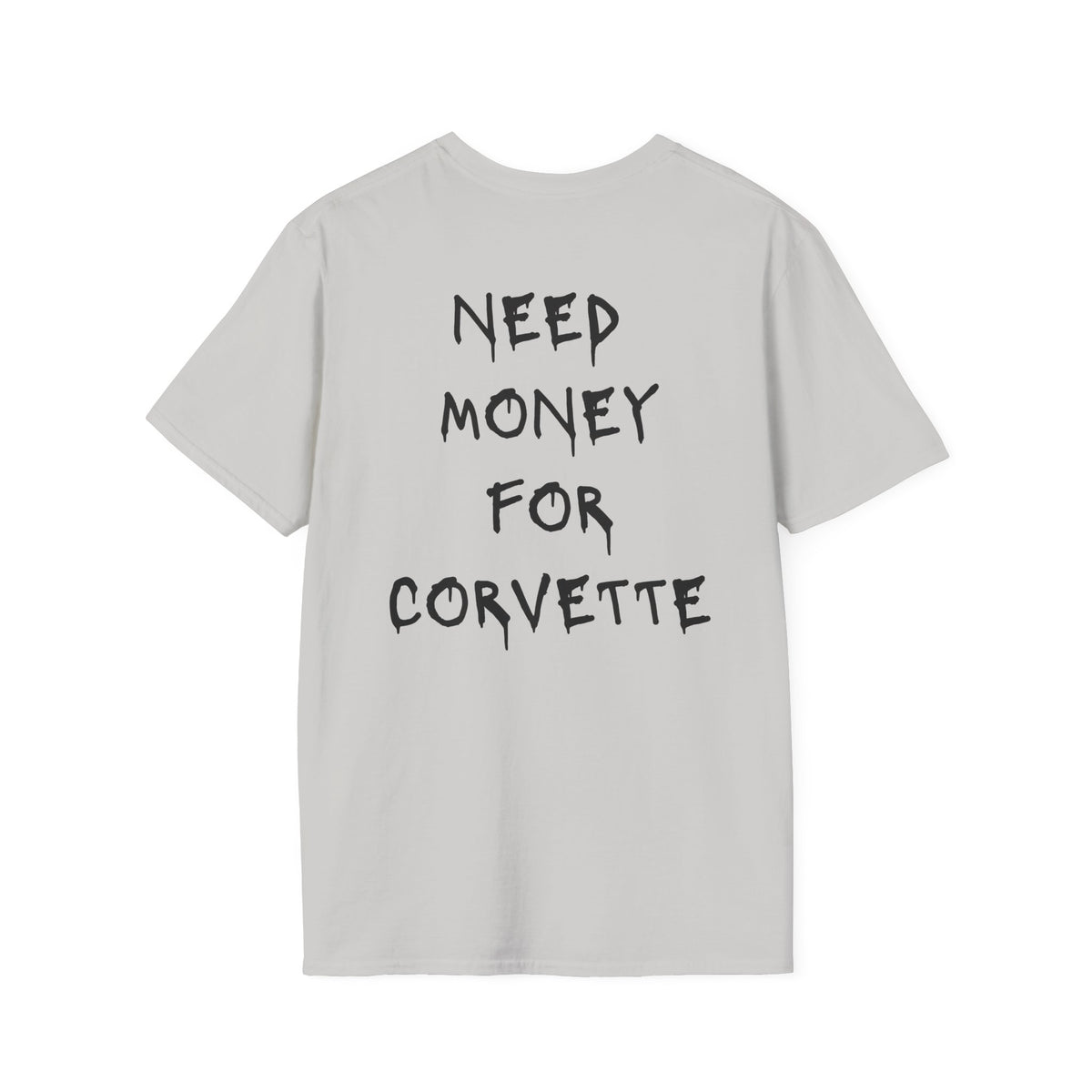 Need Money For Corvette T-Shirt