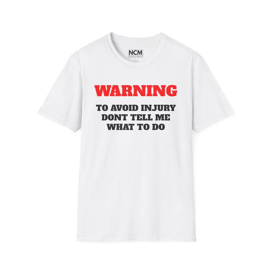Dont Tell Me What To Do T-Shirt