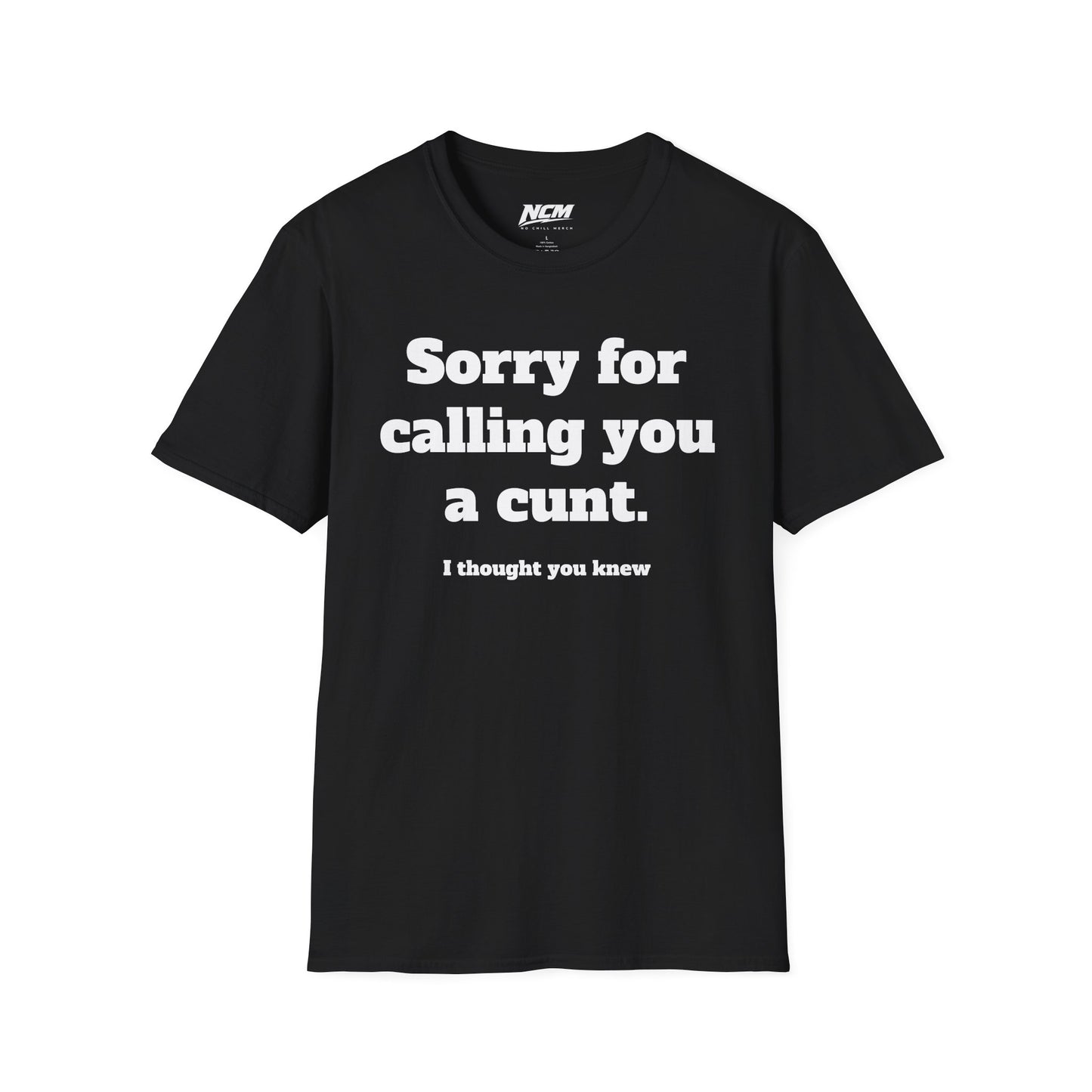 Sorry For Calling A C*nt T-Shirt
