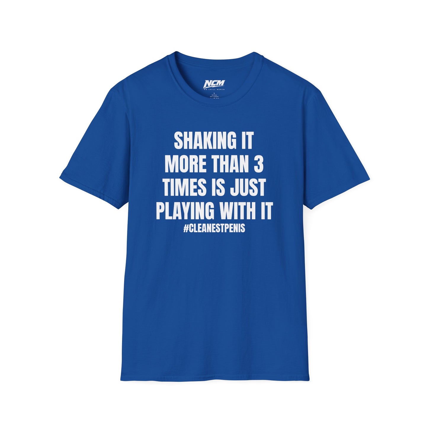 Shaking It More Than 3 Times Is Playing With It T-Shirt