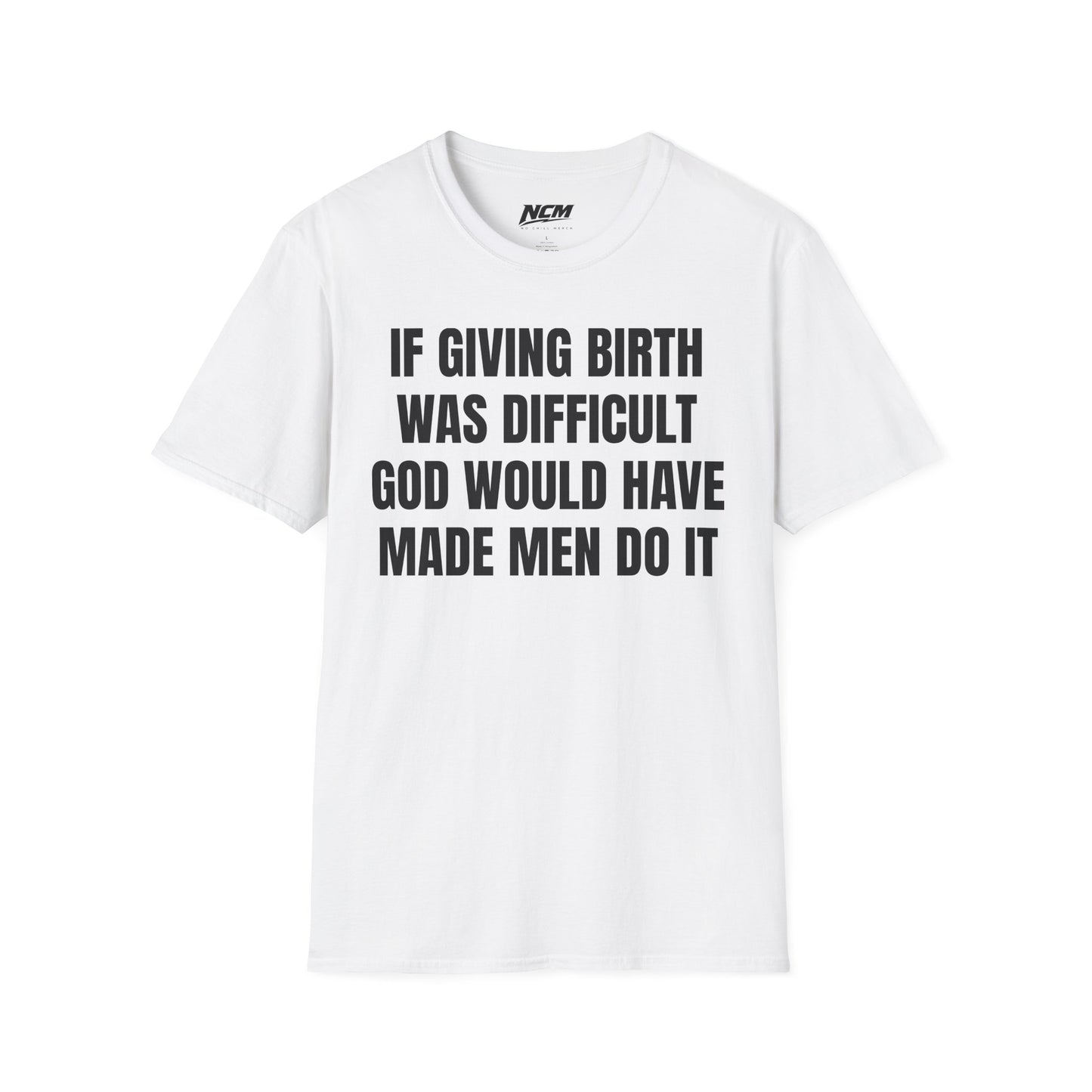 If Giving Birth Was Difficult T-Shirt