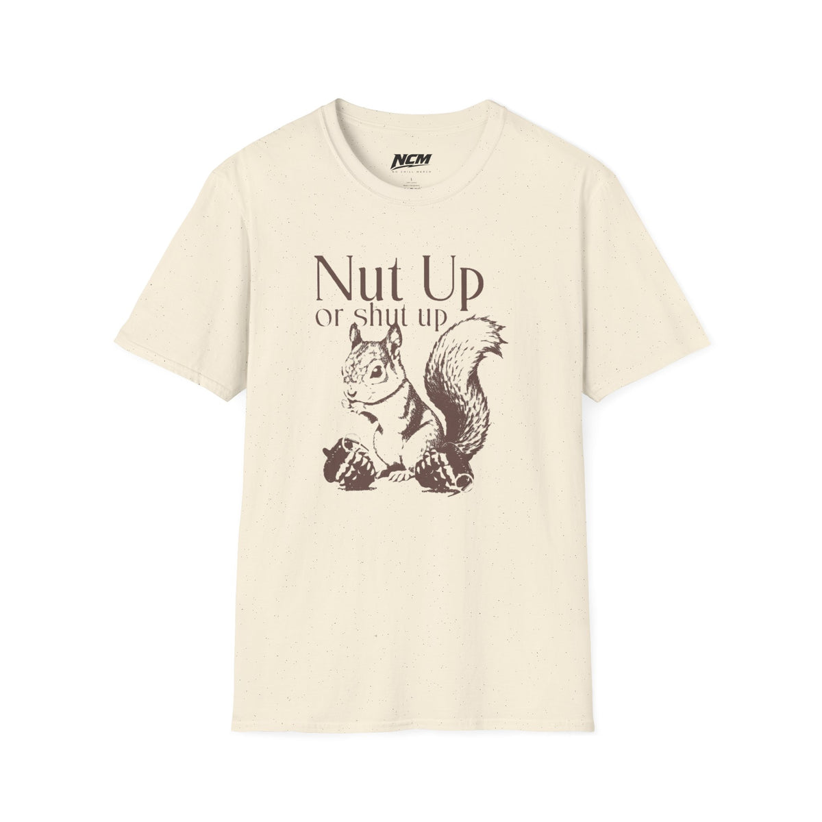 Nut Up or Shut Up T-Shirt