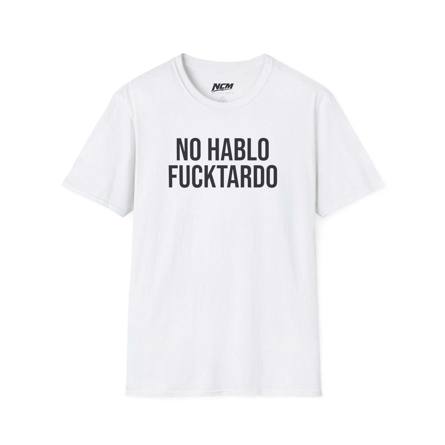 No Hablo Fucktardo T Shirt