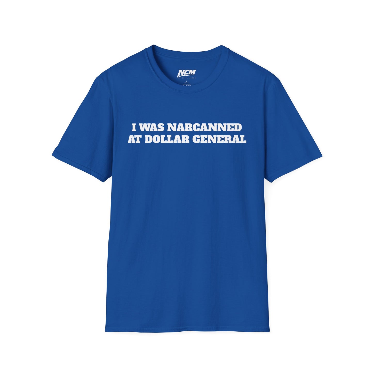 Narcanned At Dollar General T-Shirt
