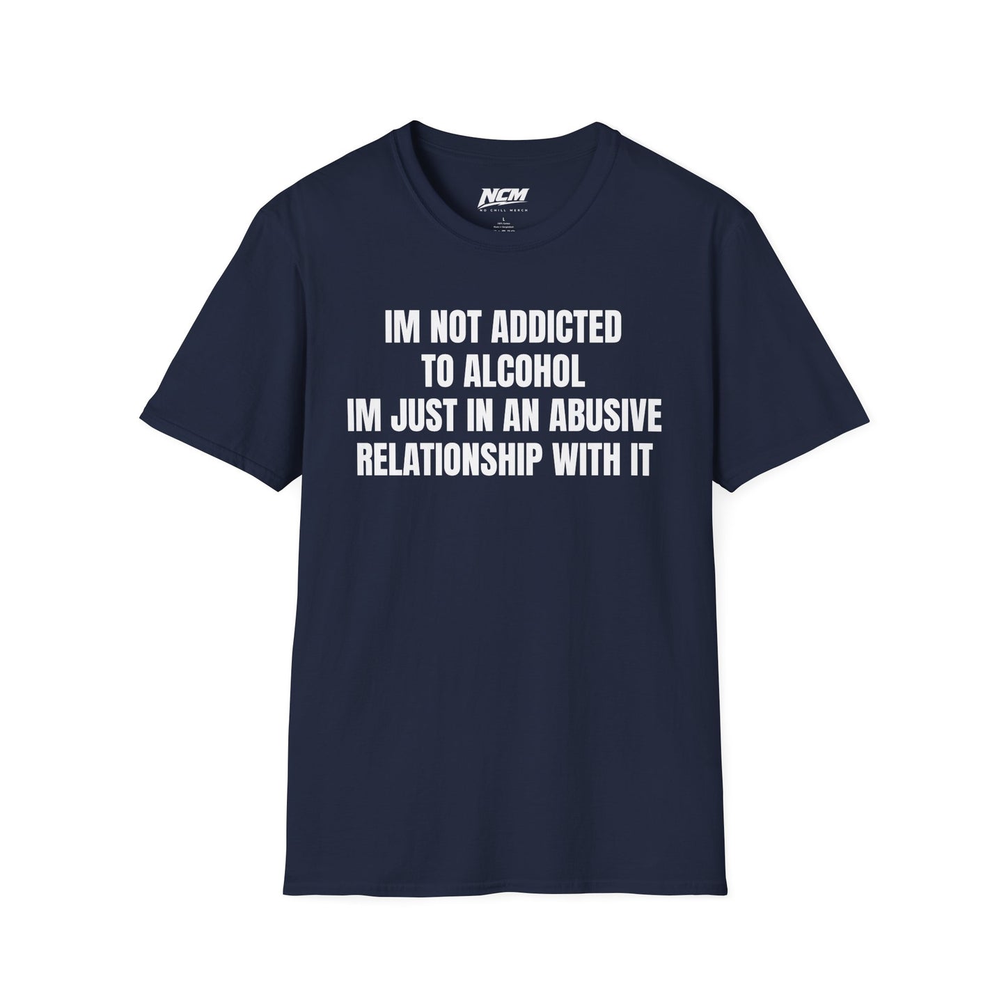 I'm Not Addicted to Alcohol T Shirt