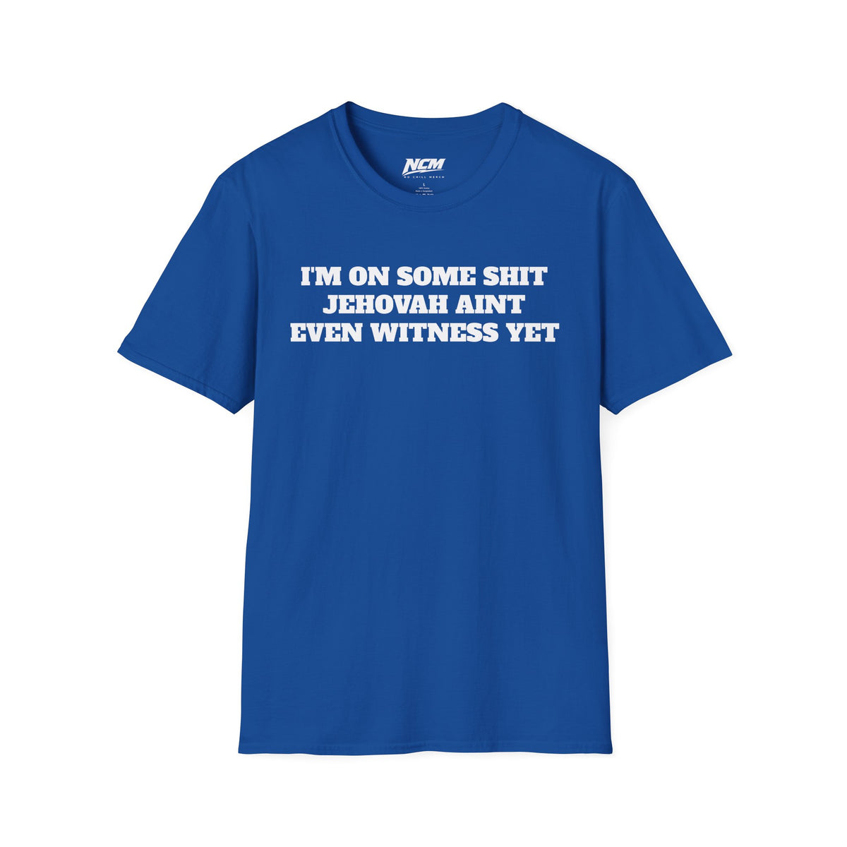 On Some Shit Jehovah Aint Witness T-Shirt