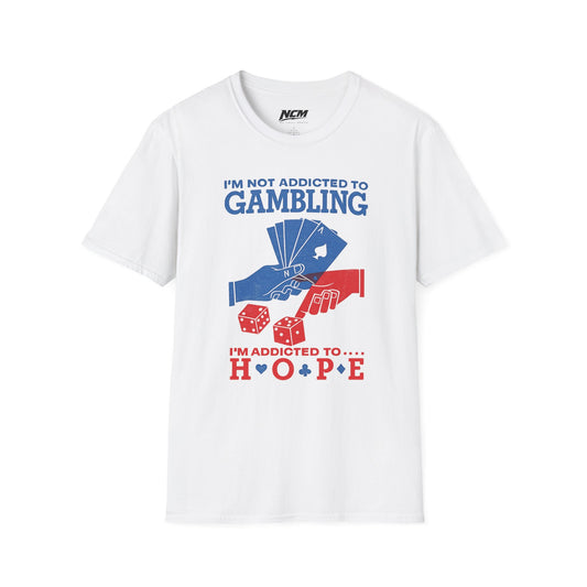 Addicted To Hope T-Shirt