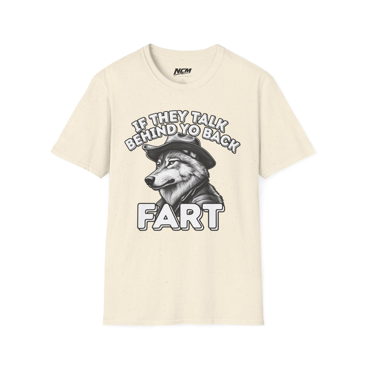 If They Talk Behind Your Back T-Shirt