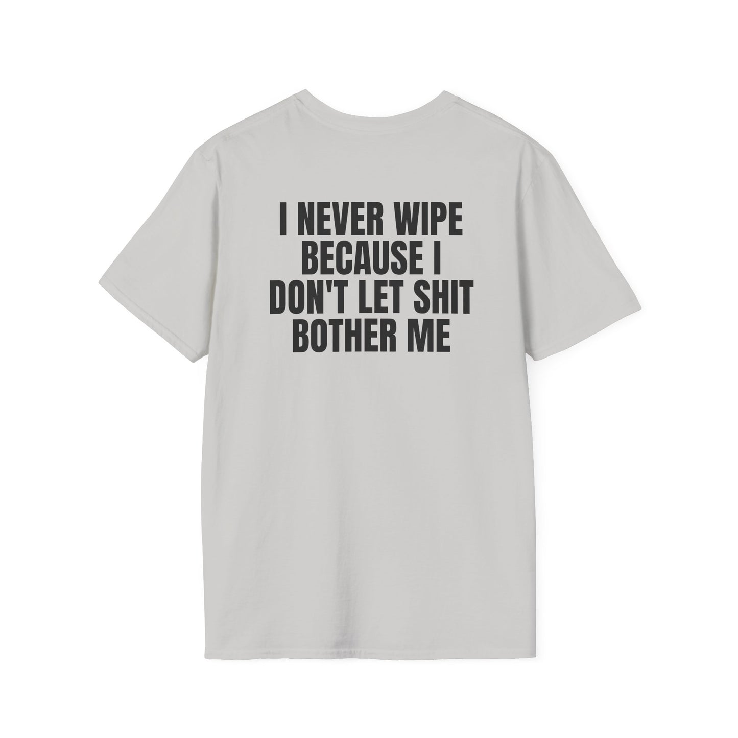I Never Wipe (Back) T-Shirt