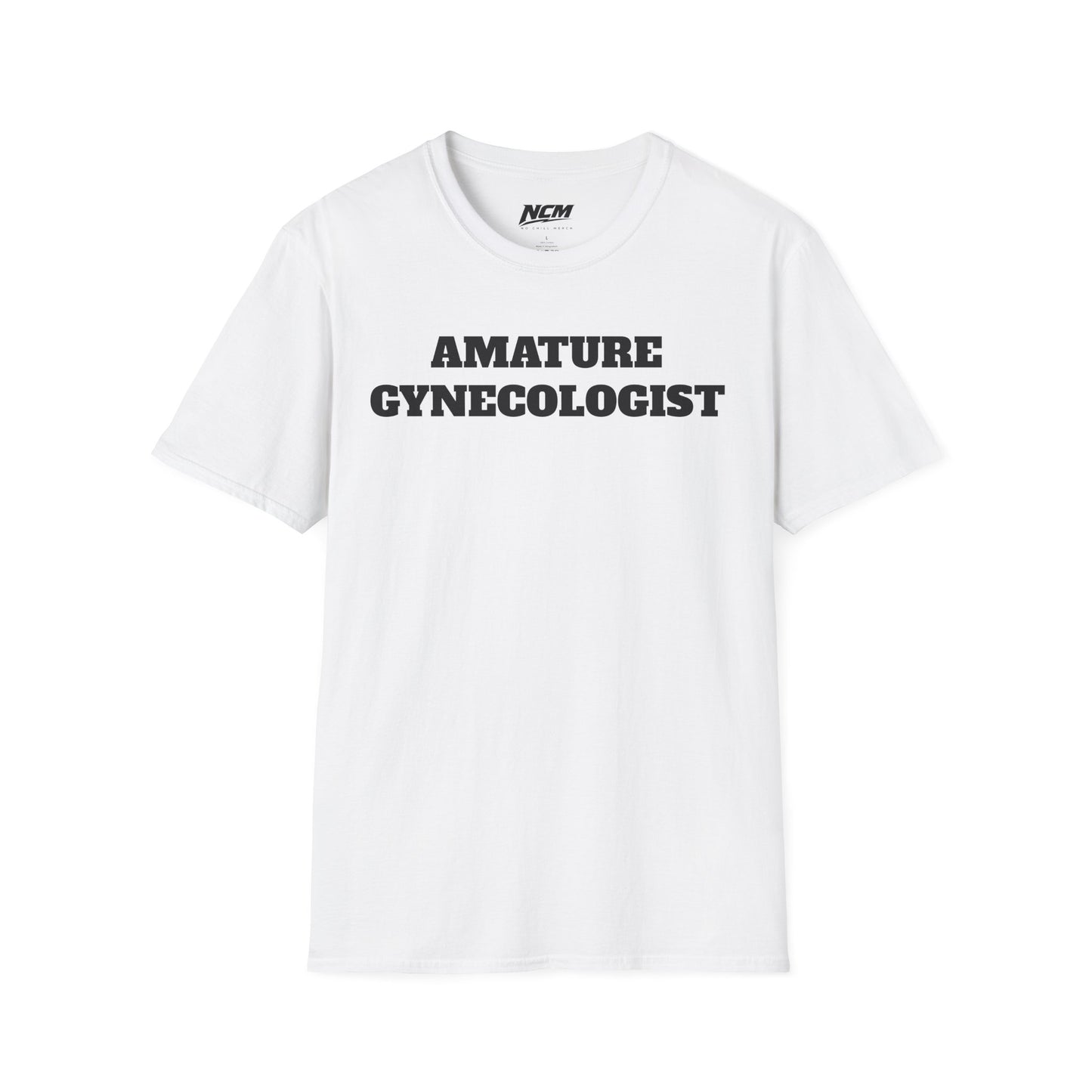Amature Gynecologist T-Shirt