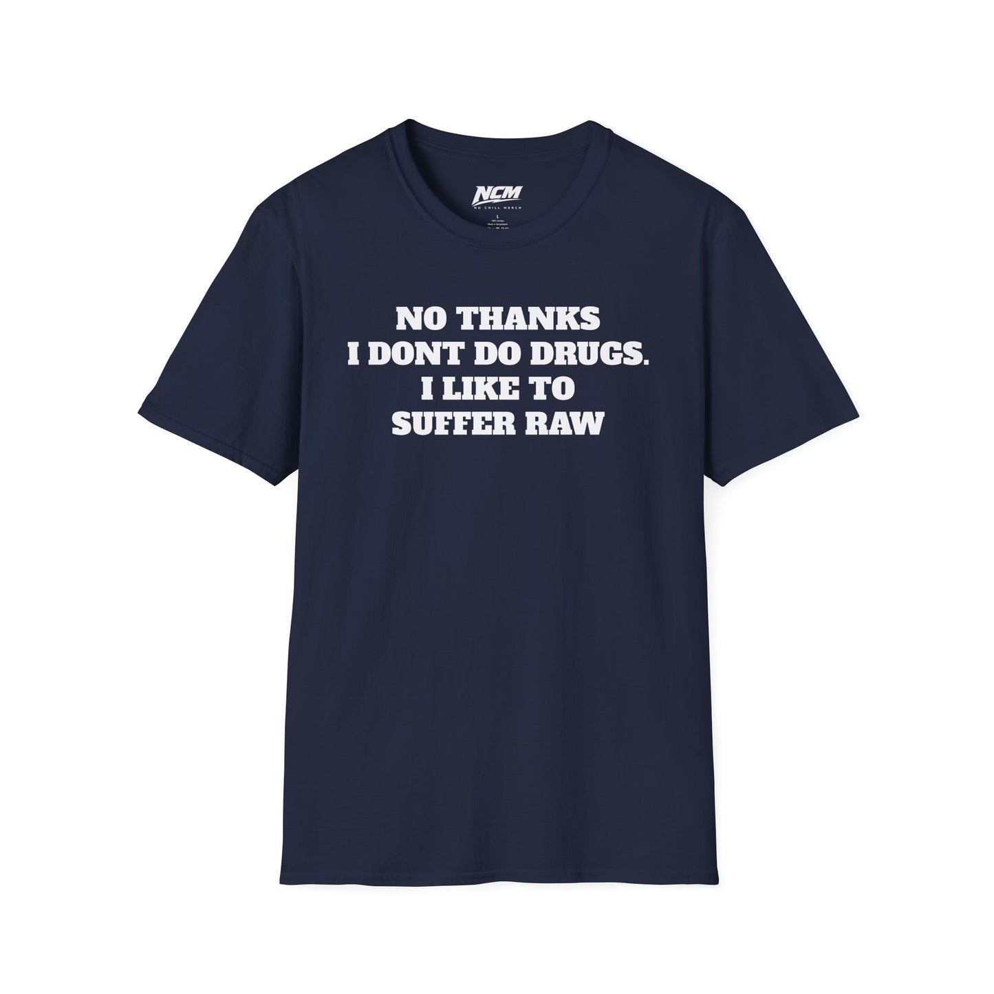 I Don't do Drugs I Suffer T-Shirt