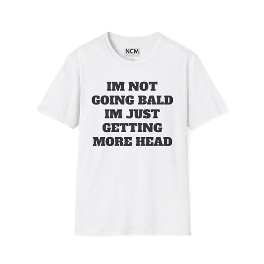 Not Balding, I'm Getting More Head T-Shirt