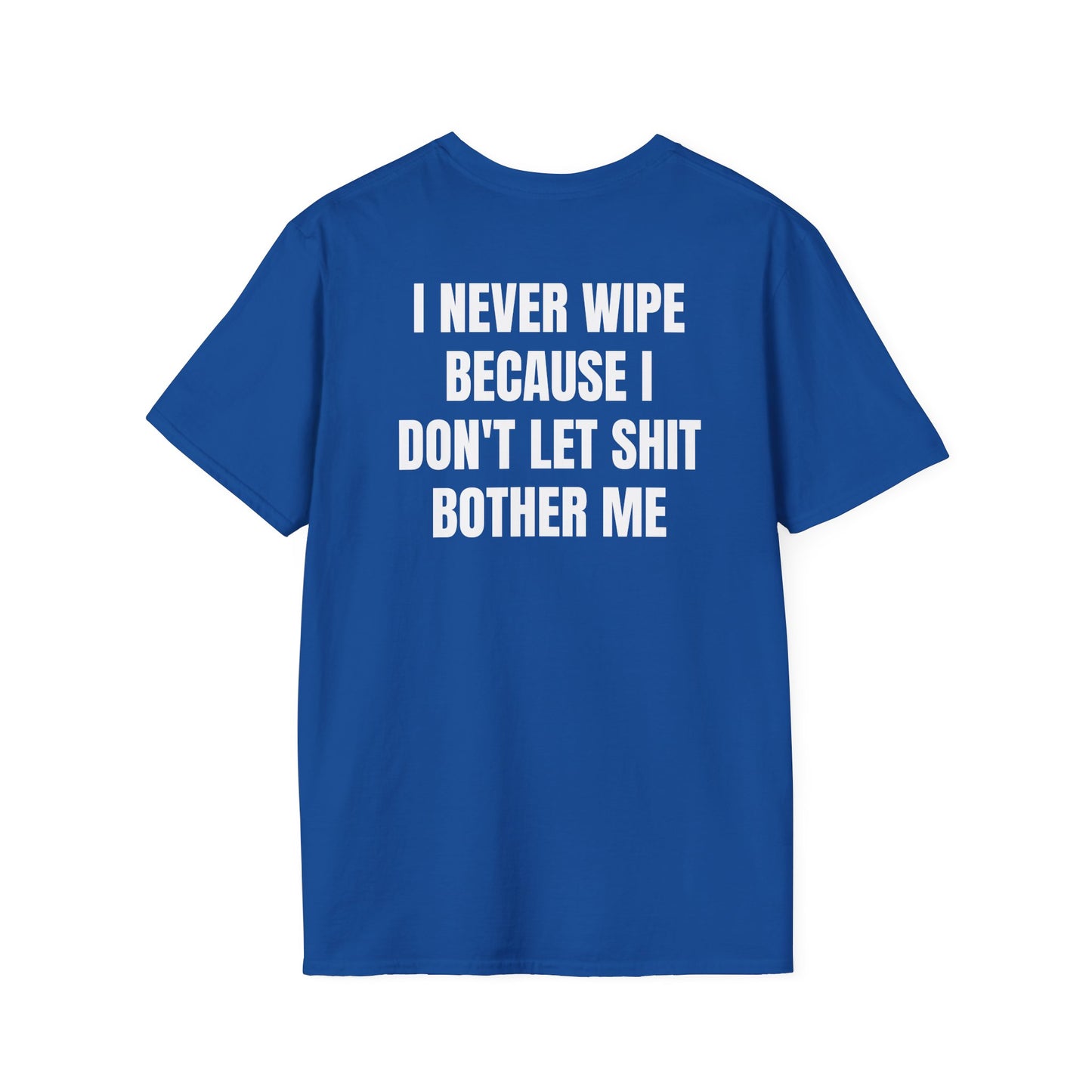 I Never Wipe (Back) T-Shirt