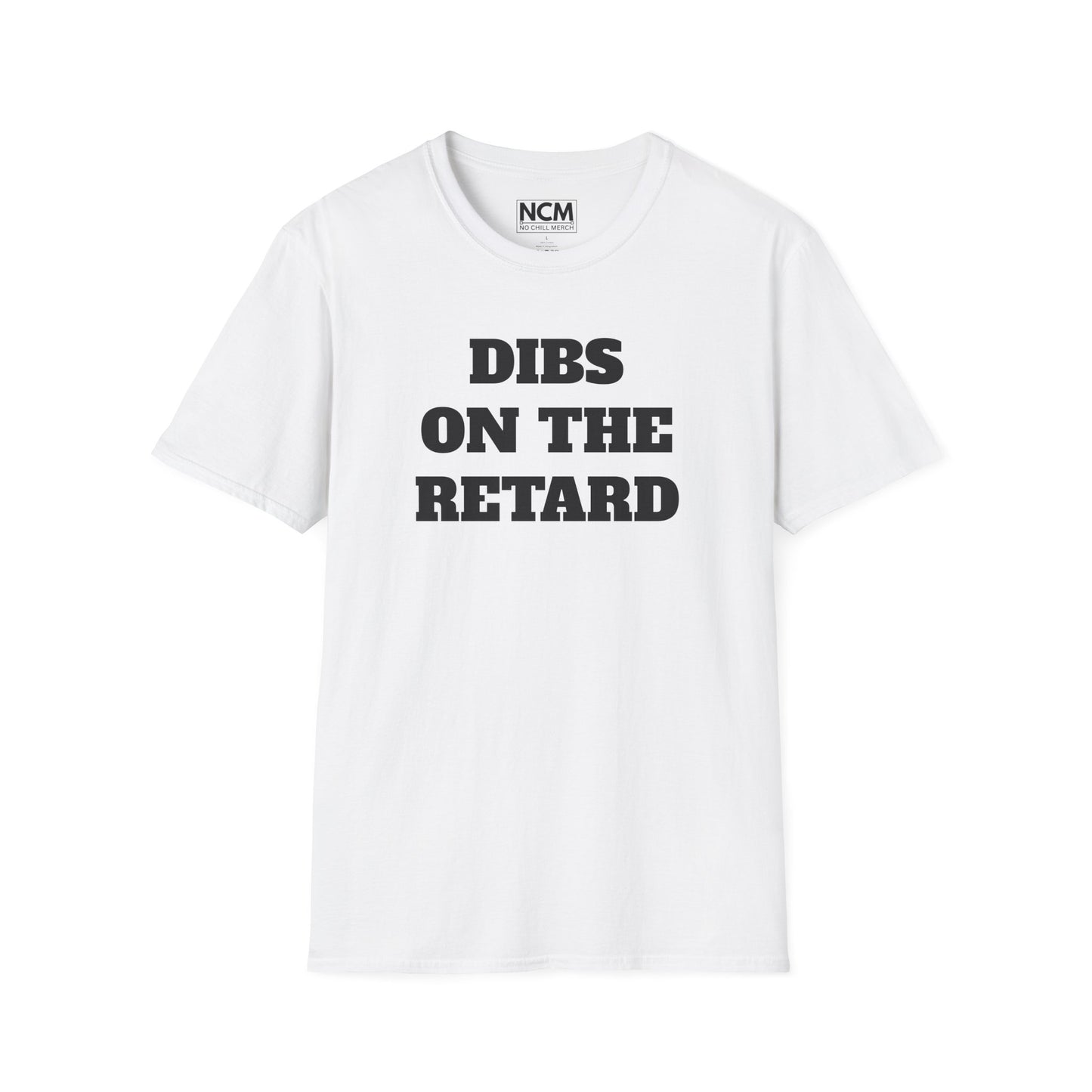 Dibs On The Retard T-Shirt
