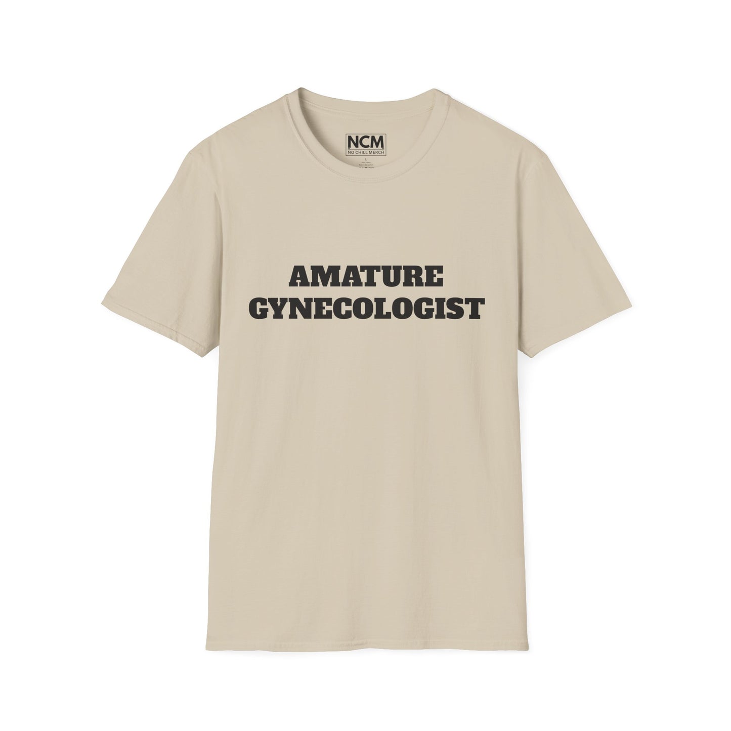 Amature Gynecologist T-Shirt