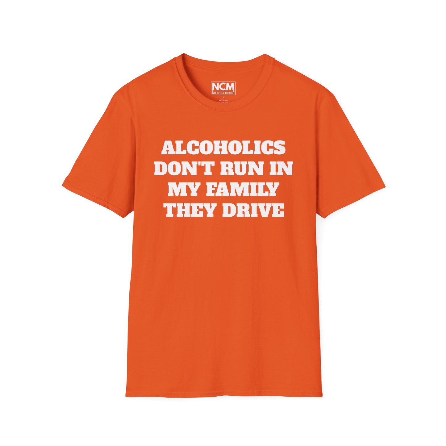 Alcoholics Don't Run They Drive T Shirt