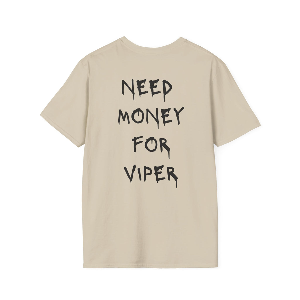 Need Money For Viper T-Shirt