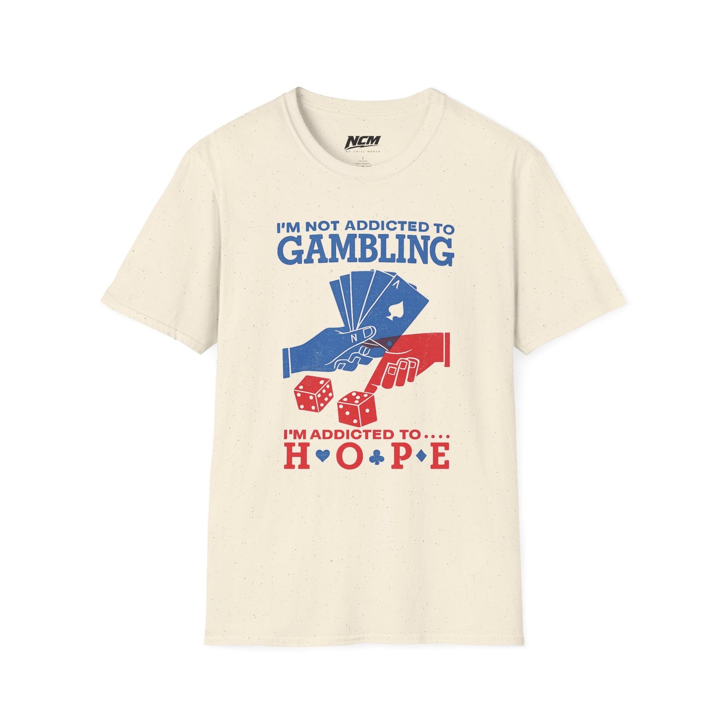 Addicted To Hope T-Shirt