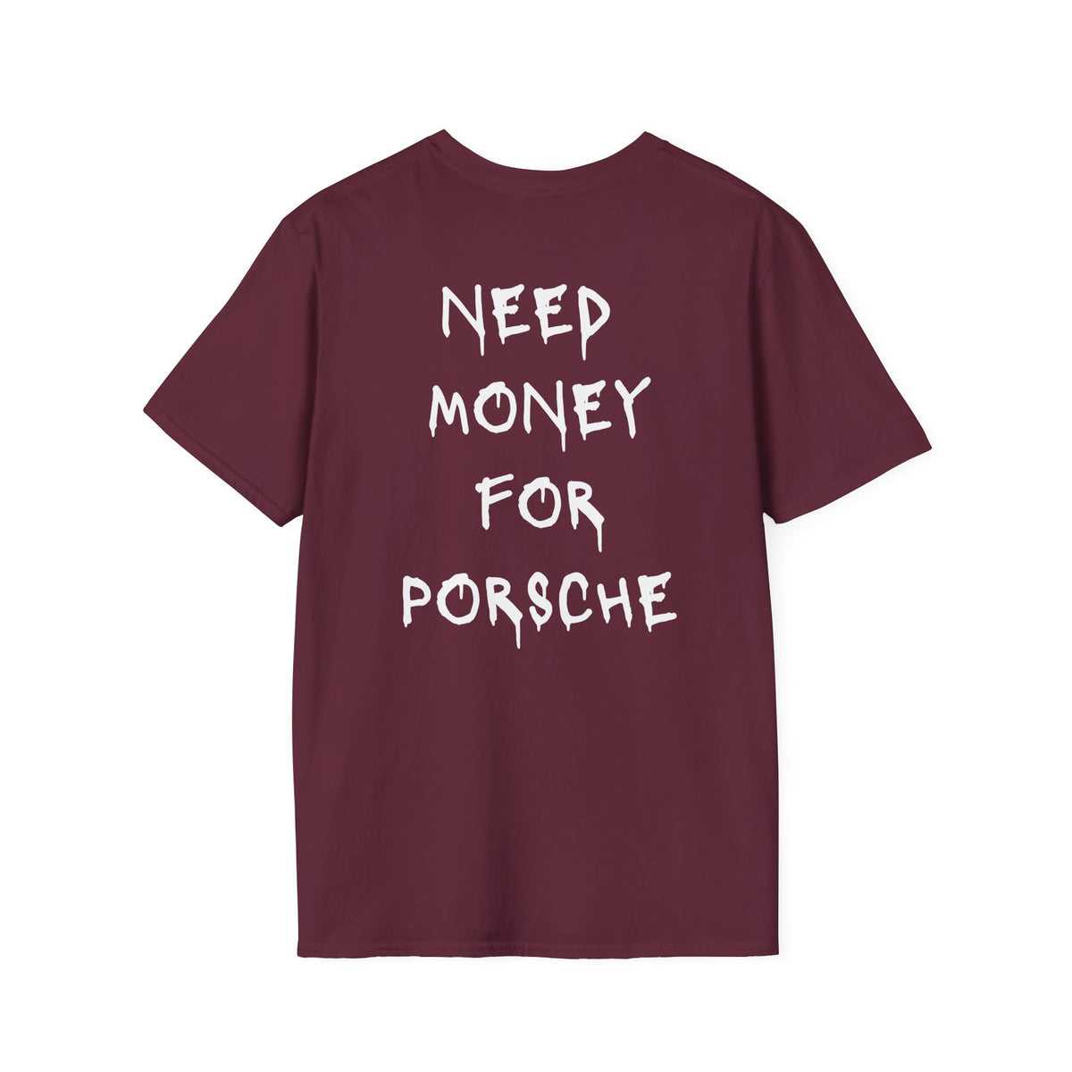 Need Money For Porsche T-Shirt