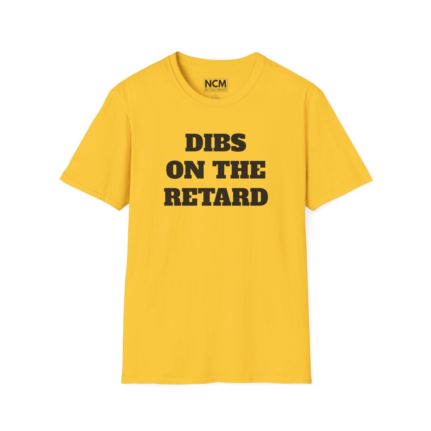 Dibs On The Retard T-Shirt