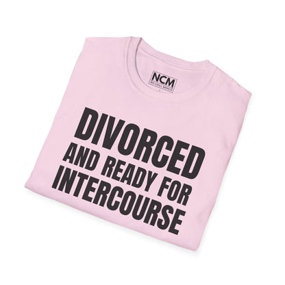 Divorced And Ready For Intercourse T-Shirt