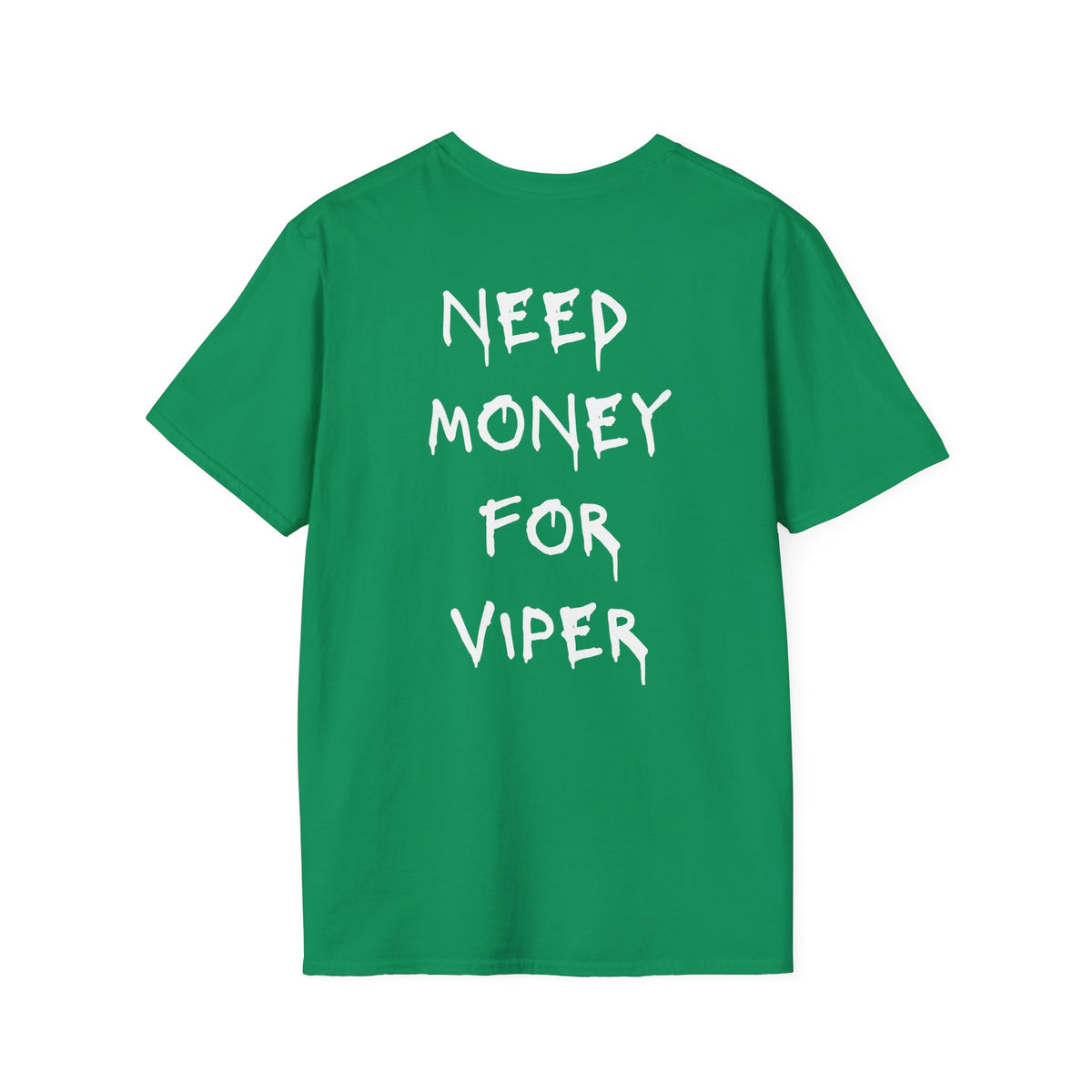 Need Money For Viper T-Shirt