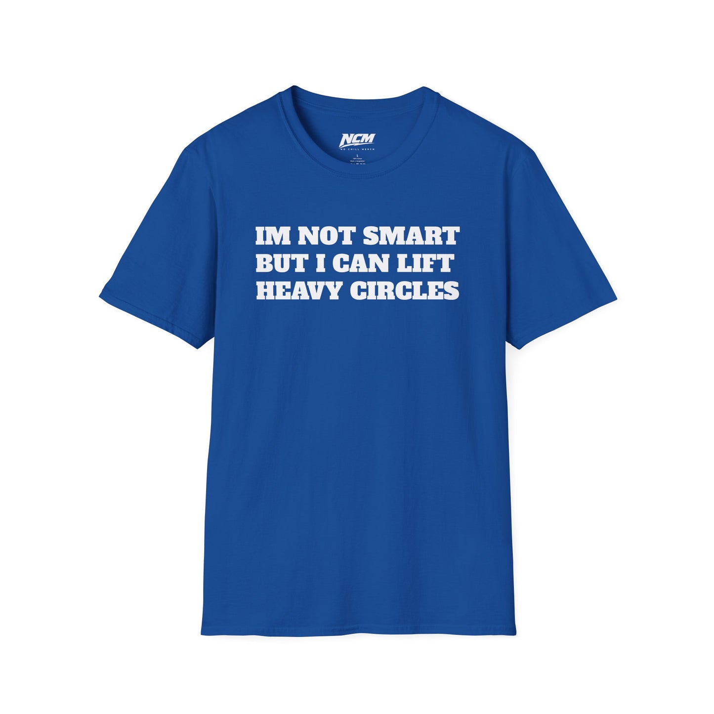 Not Smart But Can Lift T-Shirt