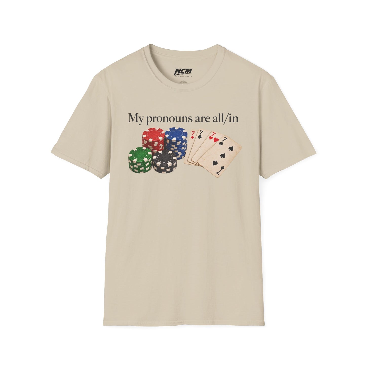 My Pronouns Are All/In T-Shirt