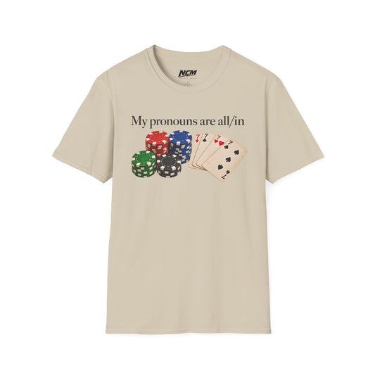 My Pronouns Are All/In T-Shirt