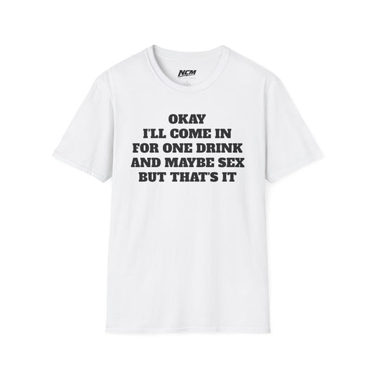 One Drink Maybe Sex T-Shirt