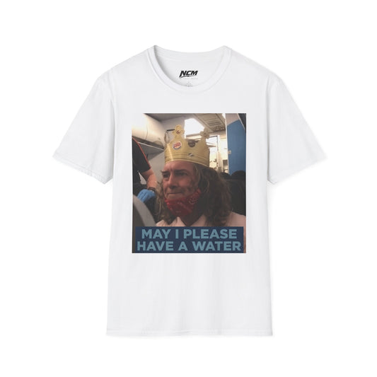 May I Please Have A Water T-Shirt