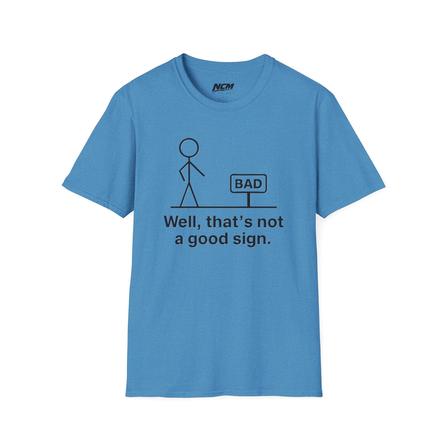 Not A Good Sign T-Shirt