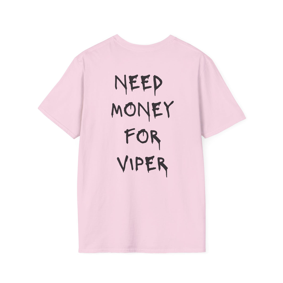 Need Money For Viper T-Shirt