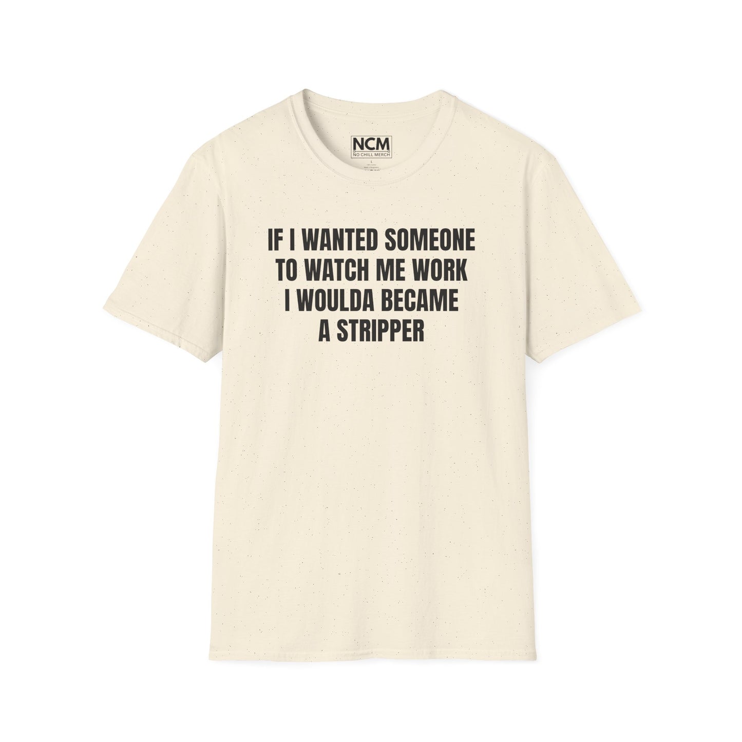 I Woulda Been A Stripper T Shirt