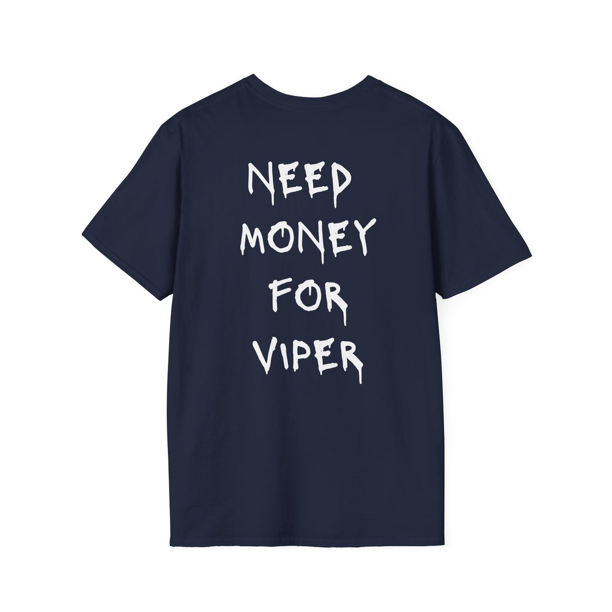 Need Money For Viper T-Shirt