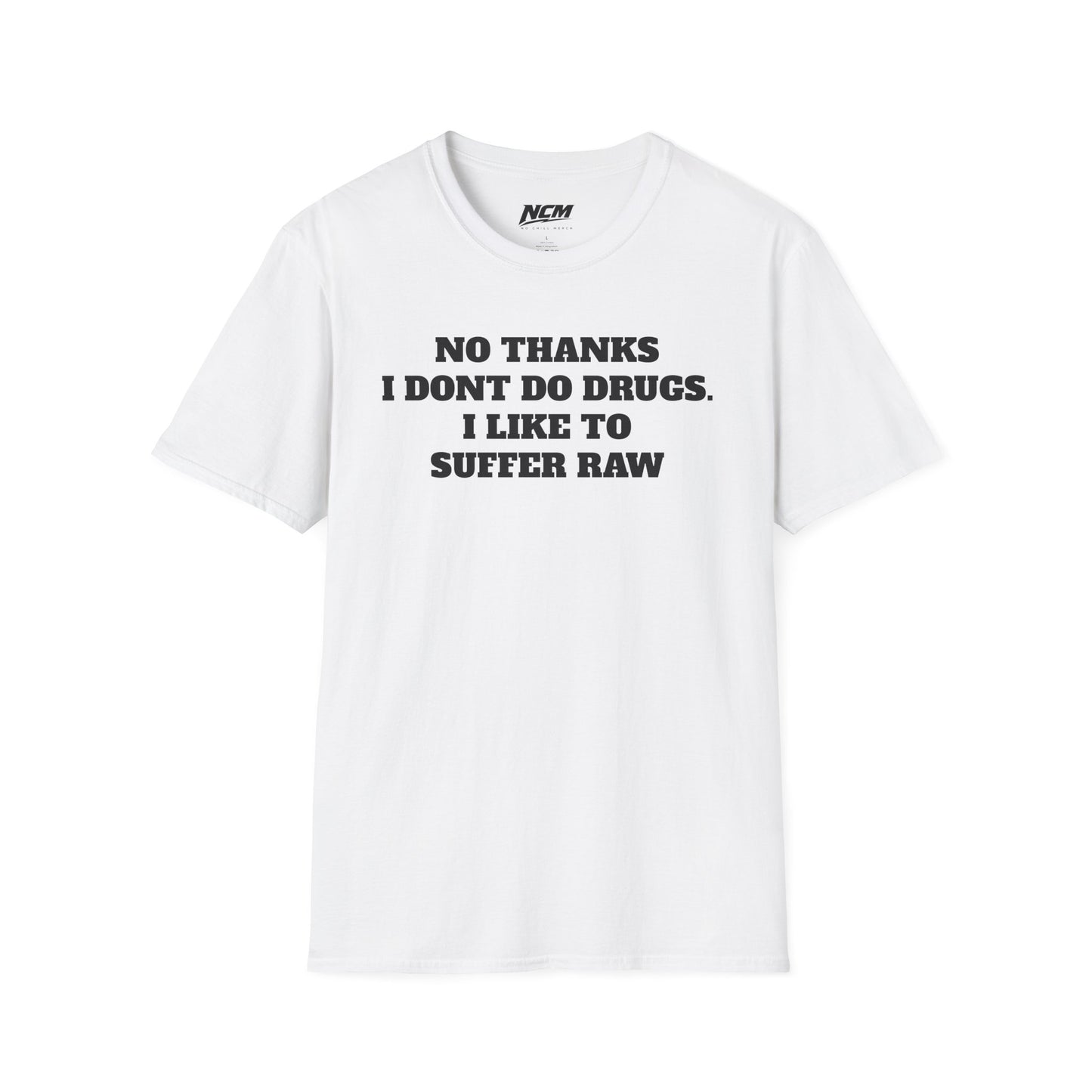 I Don't do Drugs I Suffer T-Shirt